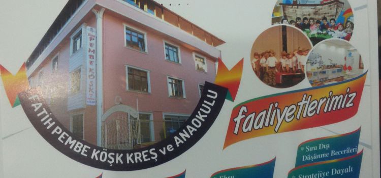 Fatih Pembe Köşk Kreş & Anaokulu (Öğrenci SERVİSİ Vardır )
